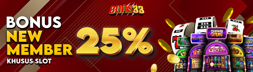 BONUS NEW MEMBER SLOT 25%